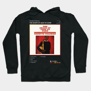 Ornette Coleman - The Shape Of Jazz To Come Tracklist Album Hoodie